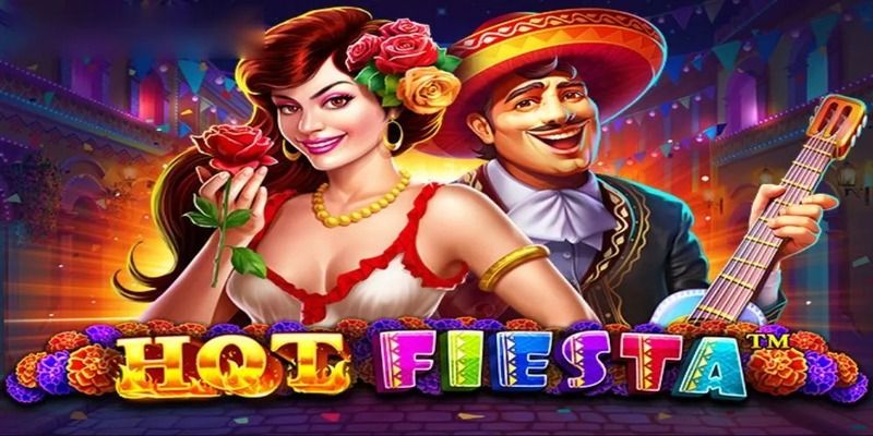 Tìm hiểu đôi điều đặc sắc về Hot Fiesta tại sảnh PP Slot